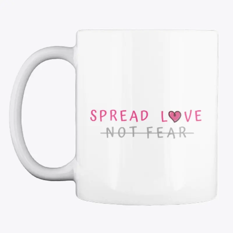 Spread Love, Not Fear