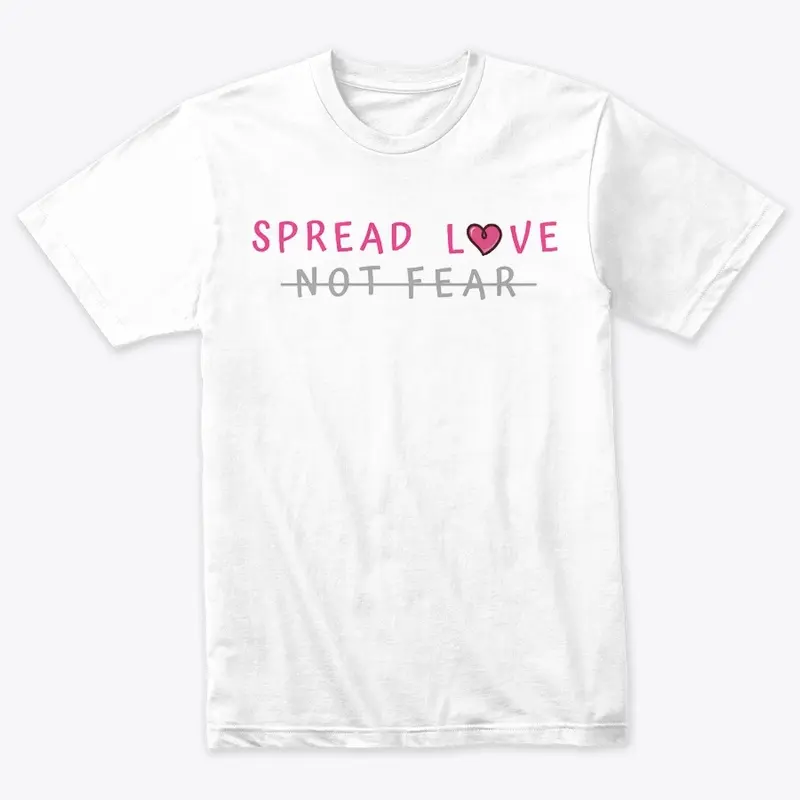 Spread Love, Not Fear