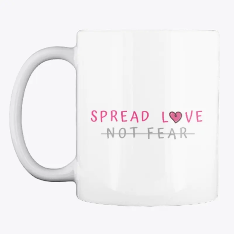 Spread Love, Not Fear