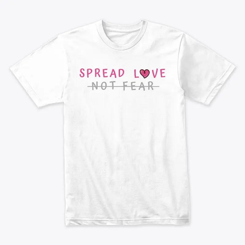 Spread Love, Not Fear