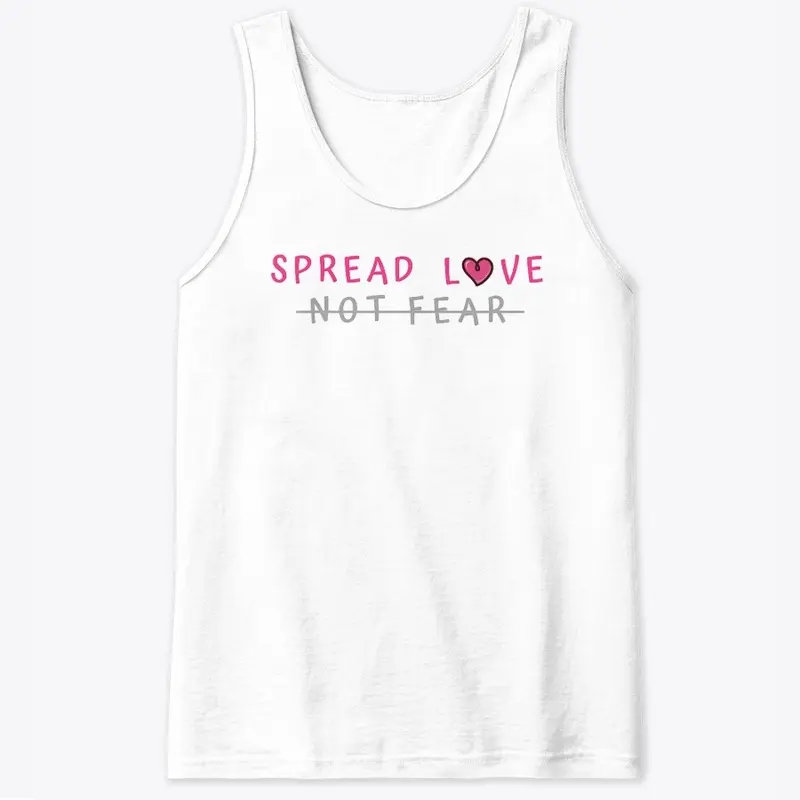 Spread Love, Not Fear